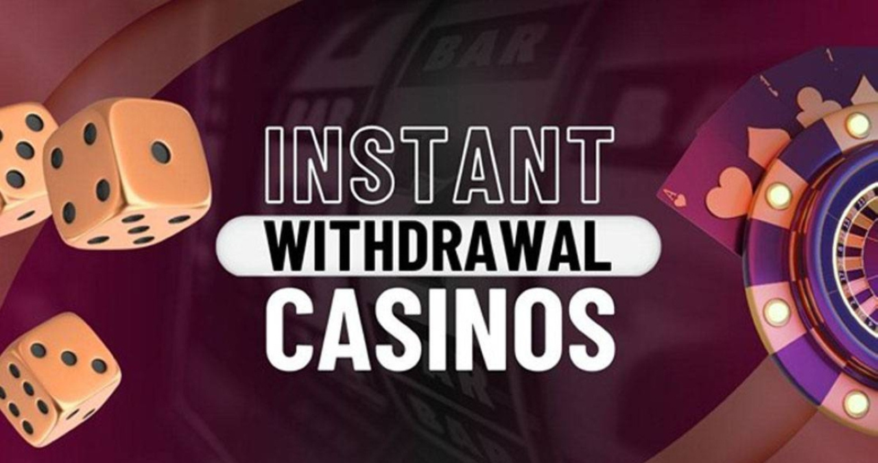 instant withdrawal casino